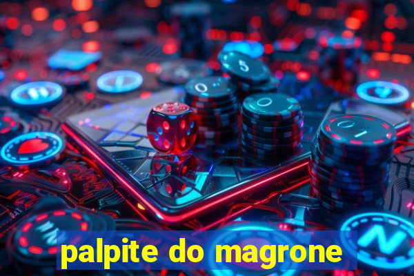 palpite do magrone